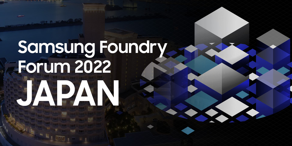 Samsung Foundry Forum 2022 Japan